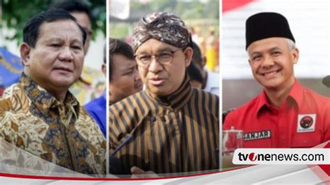 Mengejutkan Begini Elektabilitas Anies Prabowo Dan Ganjar Jelang