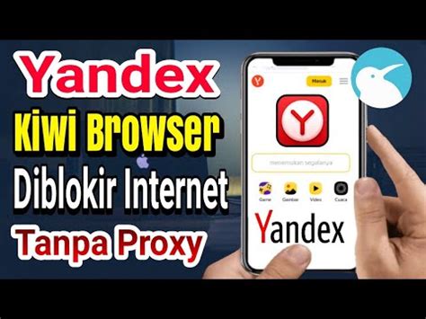 Cara Baru Mengatasi Yandex Yang Diblokir Di Kiwi Browser Tanpa Proxy