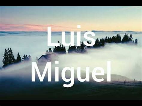 Luis Miguel Fría como el Viento Lyrics Letras YouTube