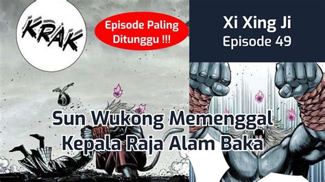 SUN WUKONG MEMENGGAL KEPALA RAJA ALAM BAKA DONGHUA XI XING JI YouTube