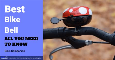 The Best Bike Bell In 2023 Bike Companion