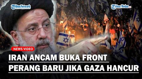 MENGERIKAN Iran Ancam Buka Front Perang Baru Jika Israel Hancurkan