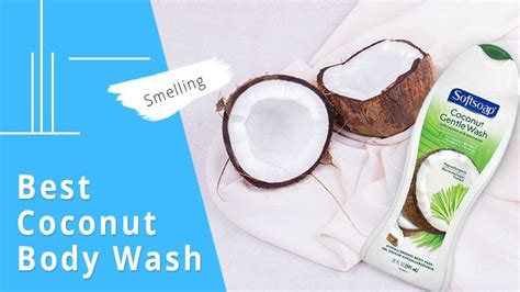 10 Best Smelling Coconut Body Washes In 2022 Hc Beauty