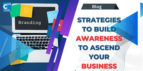 Strategies To Build Brand Awareness To Ascend Your Business Coleda