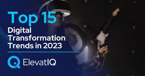 Top 15 Digital Transformation Trends In 2023