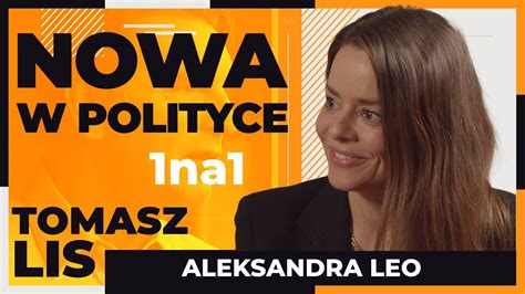 Nowa W Polityce Tomasz Lis Na Aleksandra Leo Youtube