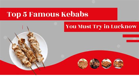 Top 5 Famous Kebabs You Must Try in Lucknow - TheOmniBuzz