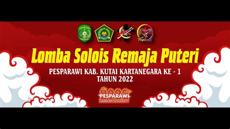 LIVE STREAMING LOMBA SOLOIS REMAJA PEMUDA PUTERI PESPARAWI KUTAI