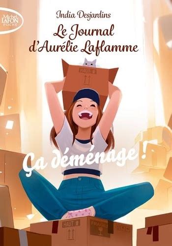 Le Journal d Aurélie Laflamme Tome 6 Ca India Desjardins Livres