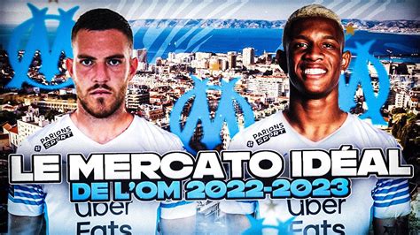 Le Mercato Id Al De L Om Pour La Saison Youtube