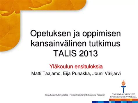 PPT Opetuksen ja oppimisen kansainvälinen tutkimus TALIS 2013