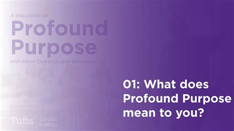 What Does Profound Purpose Mean To You Youtube