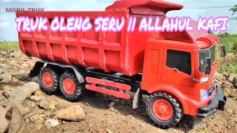 MOBIL TRUK OLENG ALLAHUL KAFI YouTube