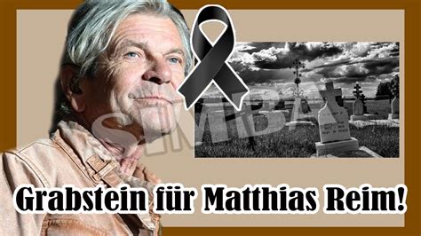 Große Trauer heute Grabstein für Matthias Reim YouTube