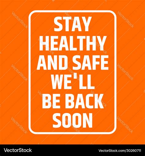 Text stay healthy and safe well be back soon sign Vector Image