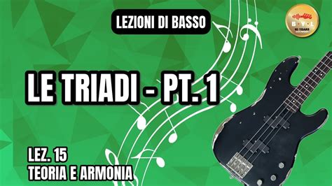 Lezioni Di Basso 15 Teoria E Armonia Esercizi Sulle Triadi Pt 1