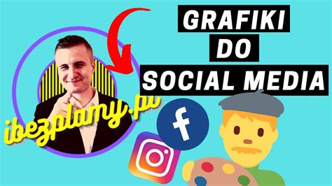 Jak Tworzy Grafiki Do Post W Na Facebook U Youtube