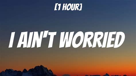 Onerepublic I Ain T Worried [1 Hour Lyrics] Youtube