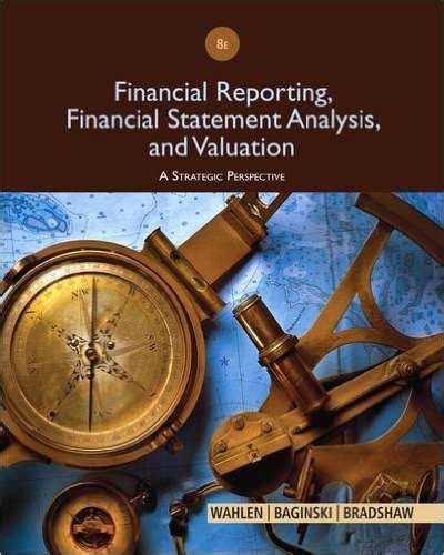 Financial Reporting Financial Statement Analysis Valuation E Wahlen