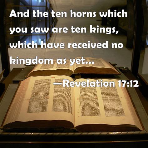 Revelation And The Ten Horns Which You Saw Are Ten Kings Which