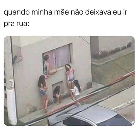 Quando minha mãe não deixava eu ir pra rua Memes