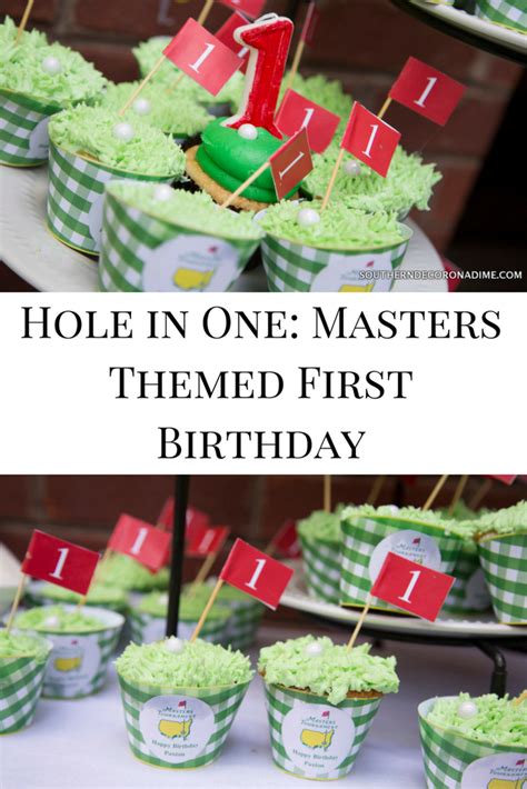 Hole In One A Masters Themed First Birthday Party Southern Decor On A Dime Golf Birthday