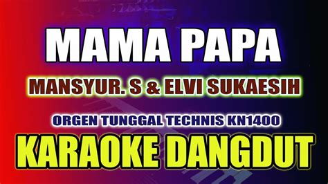 Mama Papa Karaoke Dangdut Original Mansyur S Elvi Sukaesih HD