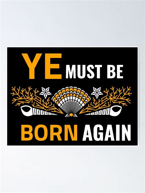 "Ye Must Be Born Again bible verse" Poster for Sale by Luvjesus2 ...