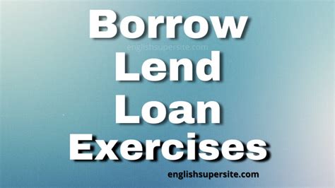 Borrow Lend Loan Exercises English Super Site