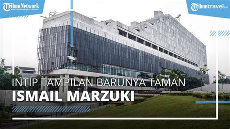 Intip Pesona Tampilan Baru Taman Ismail Marzuki Wisata Seni Yang