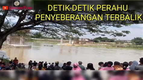 Detik Detik Perahu Tenggelam Di Tambangan Kanor Rengel Bengawan Solo