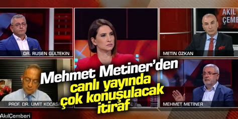 Mehmet Metiner Den Canl Yay Nda Ok Itiraf