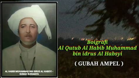 Biografi Al Qutub Al Habib Muhammad Bin Idrus Al Habsyi Gubah Ampel