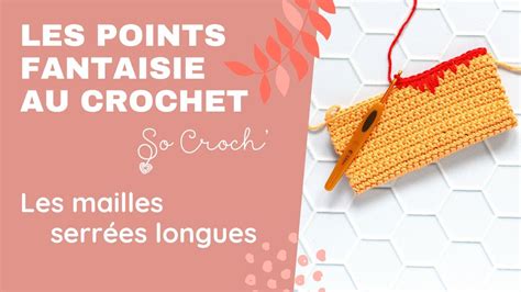 Les mailles serrées longues au crochet Mailles allongées au crochet