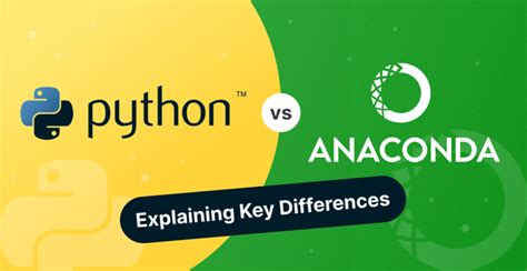 Python Vs Anaconda Explaining Key Differences