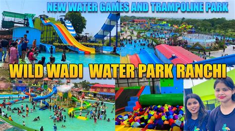 Wild Wadi Water Park Ranchi With New Water Rides And Water Game