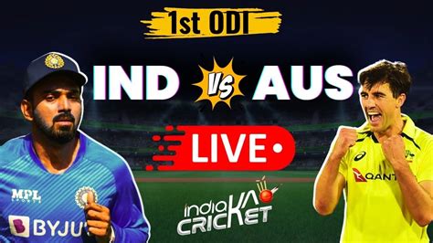 Live India Vs Australia 1st Odi Ind Vs Aus Live Score Commentary Ind Vs Aus Free Match Live