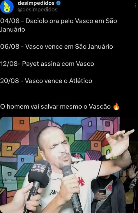 Desimpedidos desimpedidos Daciolo ora pelo Vasco em São Januário