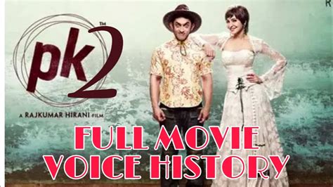 Pk Full Movie VOiCE History Must Watch The Video In Hindi Pk Movie