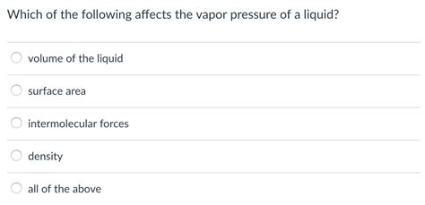 Solved Which Of The Following Affects The Vapor Pressure Of Chegg