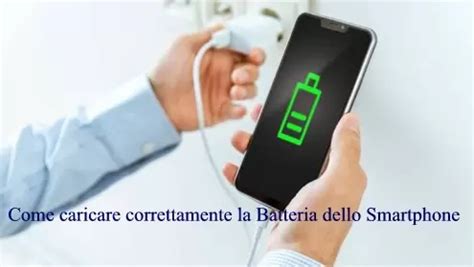 Come Caricare Correttamente La Batteria Dello Smartphone