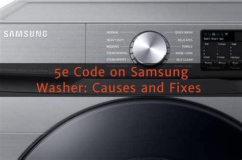 E Code On Samsung Washer Causes And Fixes