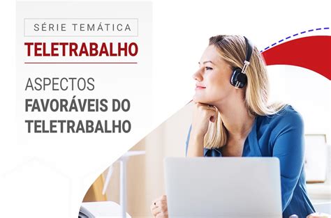 Aspectos Favor Veis Do Teletrabalho Apmt Sp