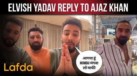 Elvish Yadav Reply To Ajaz New Lafda Rajat Dalal Elvish Yadav