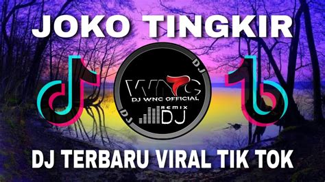 DJ JOKO TINGKIR JOKO TINGKIR NGOMBE DAWET FULL BASS REMIX TERBARU 2022