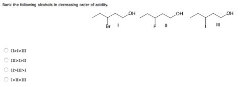 SOLVED Rank The Following Alcohols In Decreasing Order Of Acidity OH