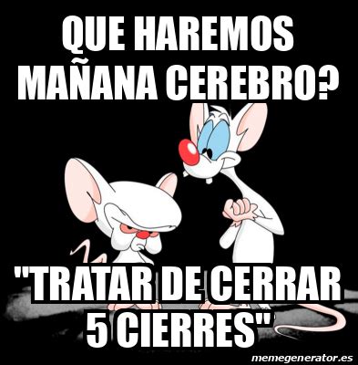 Meme Personalizado Que Haremos Ma Ana Cerebro Tratar De Cerrar