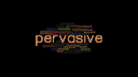 PERVASIVE: Synonyms and Related Words. What is Another Word for ...