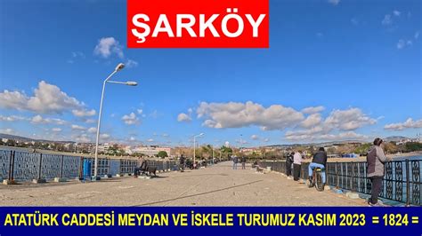 ATATÜRK CADDESİ MEYDAN VE İSKELE TURUMUZ KASIM 2023 1824 YouTube