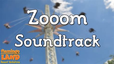 Flamingo Land Zooom Soundtrack Youtube